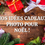 Idées cadeaux photo pour Noël 2024