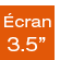Écran 3,5 pouces