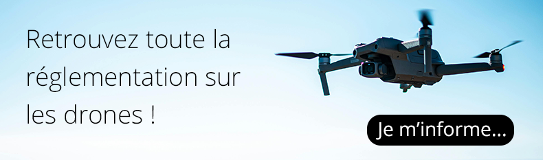 Tout savoir sur la réglementation sur les drones