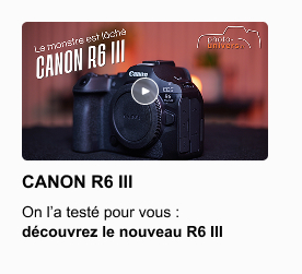 Canon R6 III - On l'a testé pour vous : découvrez le nouveau R6 III